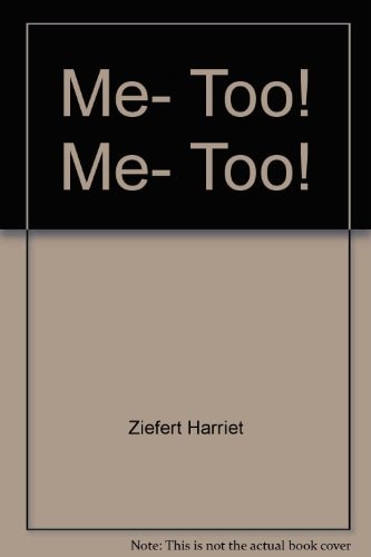 Me, Too! Me, Too!