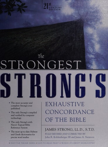 The Strongest Strong's Exhaustive Concordance of the Bible