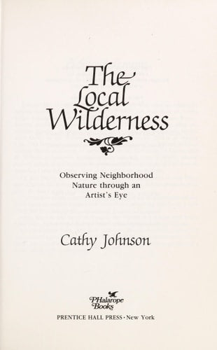 The Local Wilderness: Observing Neighborhood Nature Through an Artists Eye