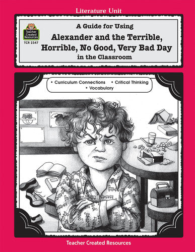 A Guide for Using Alexander and the Terrible, Horrible, No Good, Very Bad Day in the Classroom