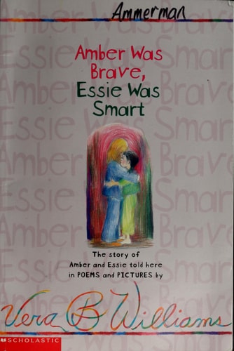 Amber Was Brave, Essie Was Smart : The Story of Amber and Essie Told Here in Poems and Pictures