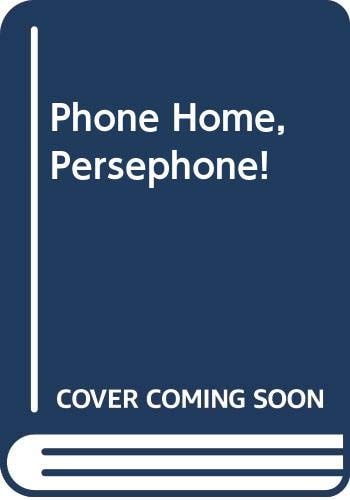 Phone Home Persephone