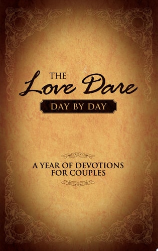 The Love Dare Day by Day: A Year of Devotions for Couples