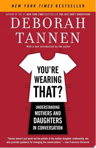 You're Wearing That?: Understanding Mothers and Daughters in Conversation