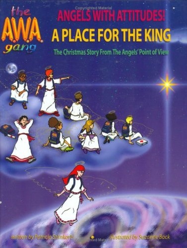 A Place for the King: A Place for the King, the Christmas Story from the Angels' Point of View