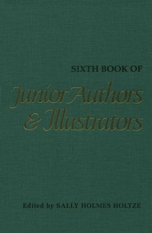 Sixth Book of Junior Authors & Illustrators (BOOK OF JUNIOR AUTHORS AND ILLUSTRATORS)