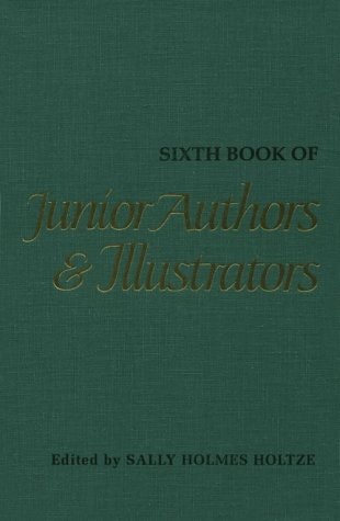Sixth Book of Junior Authors & Illustrators (BOOK OF JUNIOR AUTHORS AND ILLUSTRATORS)