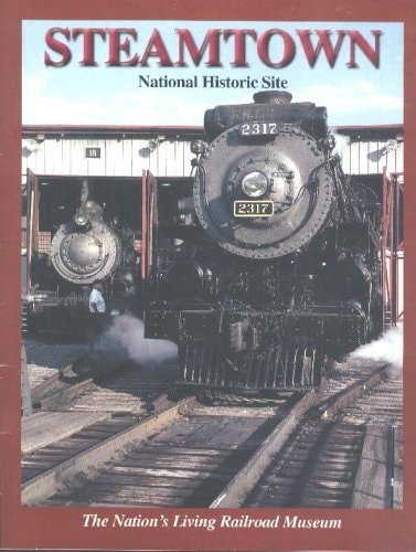 Steamtown National Historic Site, the Nation's Living Railroad System
