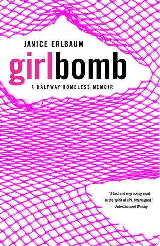 Girlbomb: A Halfway Homeless Memoir