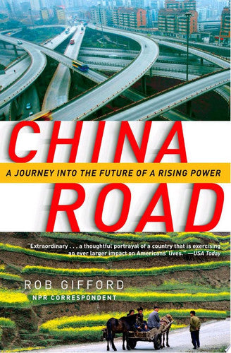 China Road: A Journey into the Future of a Rising Power