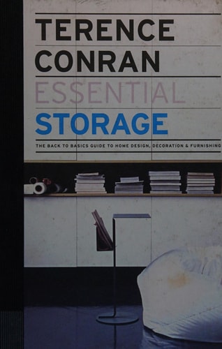Essential Storage The Back to Basics Guide to Home Design, Decoration & Furnishing