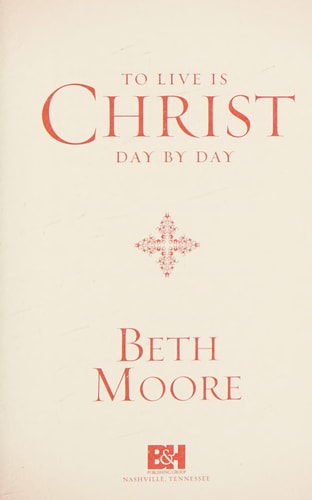 To Live Is Christ -- Day By Day Devotional