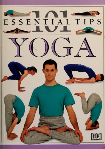 101 Essential Tips: Yoga