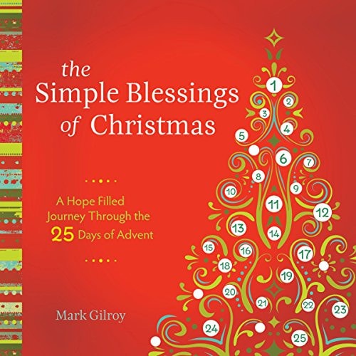 The Simple Blessings of Christmas: A Hope Filled Journey Through the 25 Days of Advent (Devotional Christian Gift for Women)