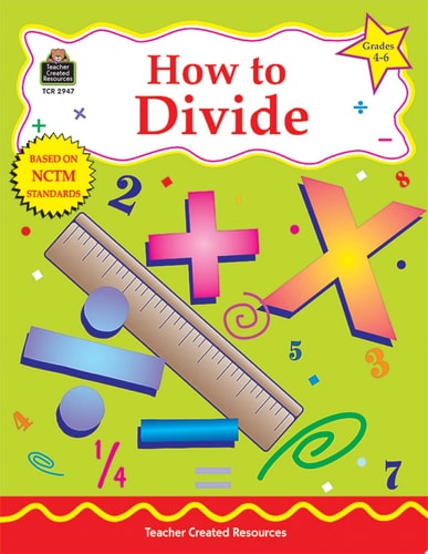 How to Divide, Grades 4-6 (Math How To...)