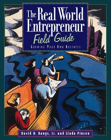The Real World Entrepreneur Field Guide: Growing Your Own Business