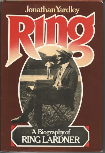 Ring: A biography of Ring Lardner