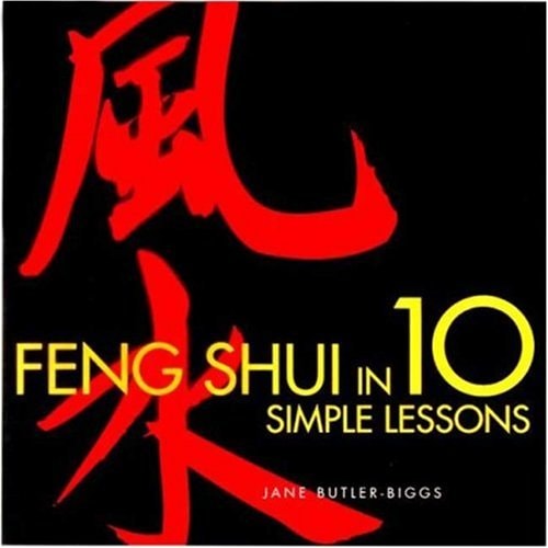 Feng Shui in 10 Simple Lessons