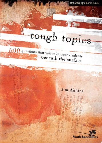Tough Topics: 600 Questions That Will Take Your Students Beneath the Surface (Quick Questions)
