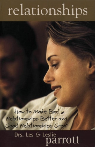 Relationships: How to Make Bad Relationships Better and Good Relationships Great