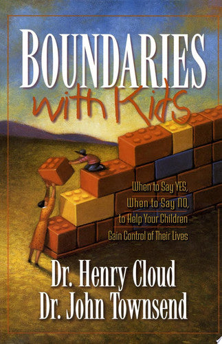 Boundaries with Kids How Healthy Choices Grow Healthy Children