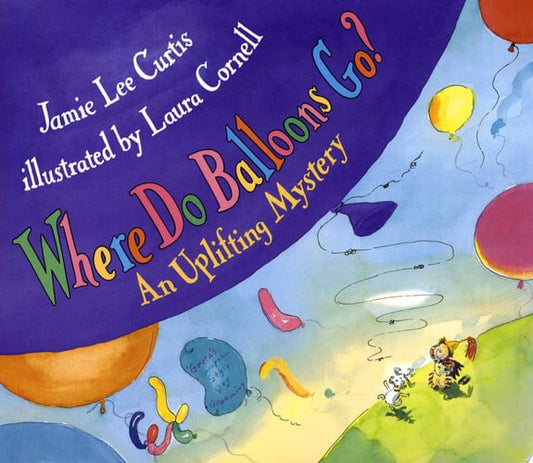 Where Do Balloons Go? An Uplifting Mystery