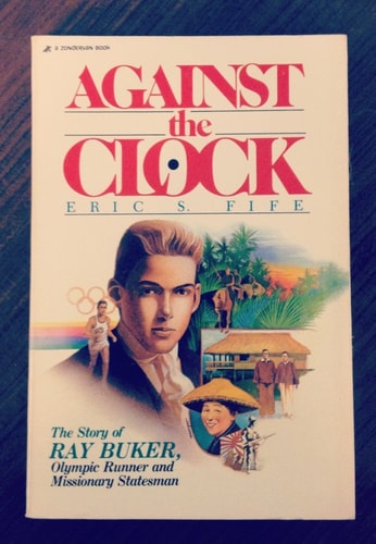 Against the clock: The story of Ray Buker, Sr., Olympic runner and missionary statesman