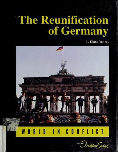 The Reunification of Germany (Lucent Overview)