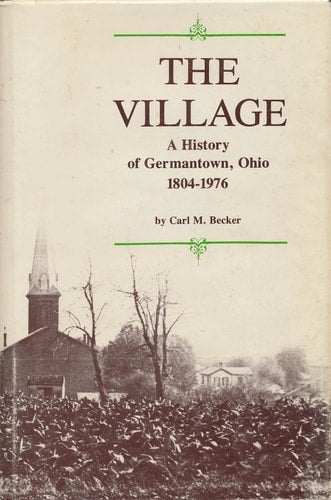 The Village: A History of Germantown, Ohio 1804-1976