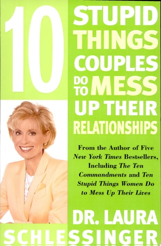 10 Stupid Things Couples Do to Mess Up Their Relationships