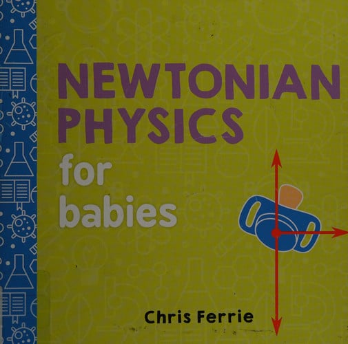 Newtonian Physics for Babies (Baby University)