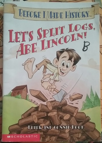 Let's Split Logs, Abe Lincoln