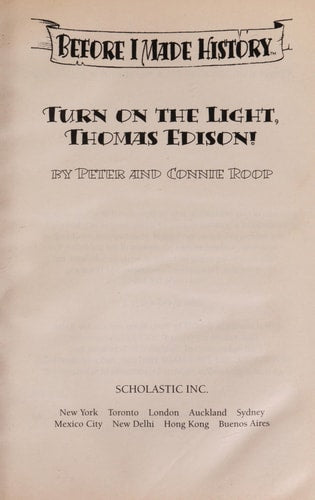 Turn On The Light, Thomas Edison! (Before I Made History)