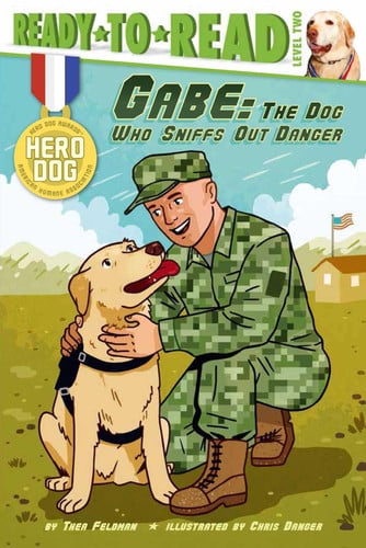 Gabe The Dog Who Sniffs Out Danger (Ready-to-Read Level 2)