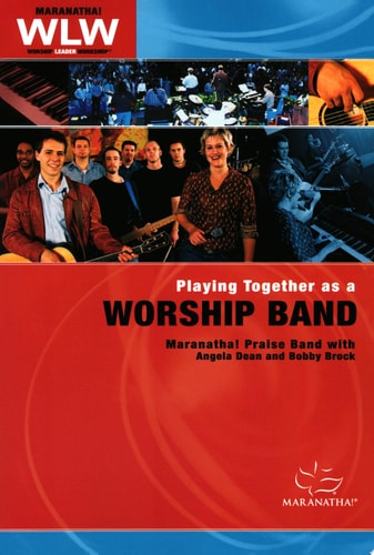 Playing Together as a Worship Band Participant's Guide (Maranatha! Worship Leaders Workshop)