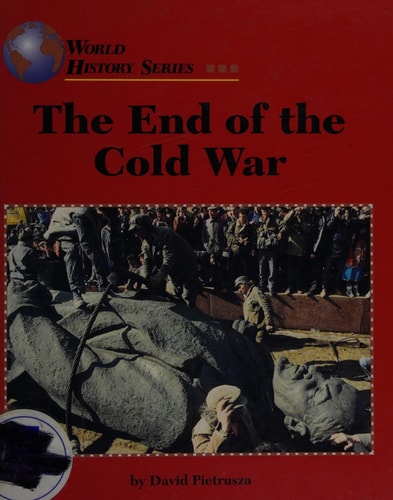The End of the Cold War (World History Series)