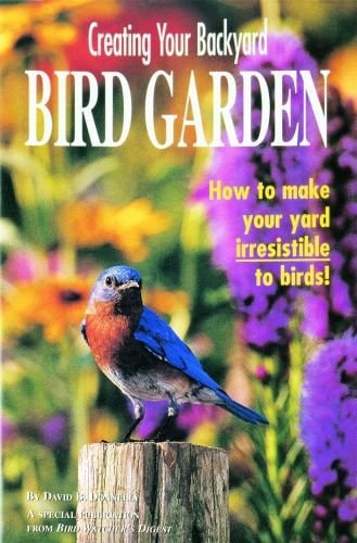 Creating Your Backyard Bird Garden: How to Make Your Yard Irresistible to Birds!