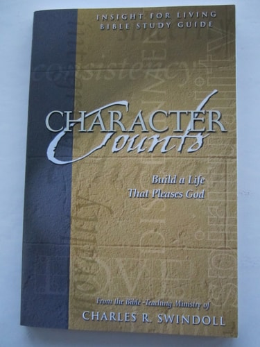 Character Counts: Build a Life That Pleases God (Insight for Living Bible Study Guide)