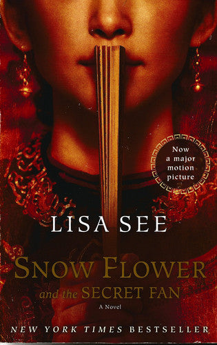 Snow Flower and the Secret Fan A Novel