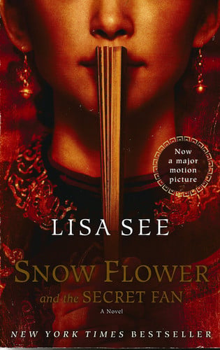 Snow Flower and the Secret Fan A Novel