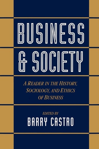 Business and Society: A Reader in the History, Sociology, and Ethics of Business