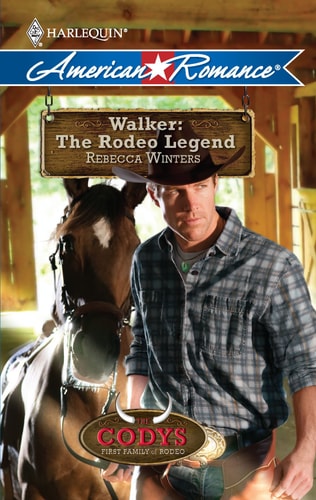 Walker: The Rodeo Legend (Harlequin American Romance) (Codys: First Family of Rodeo)