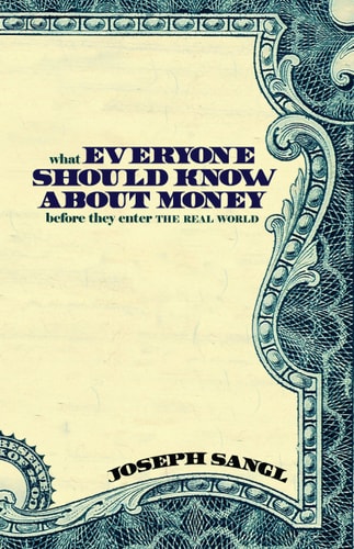 What Everyone Should Know About Money Before They Enter THE REAL WORLD