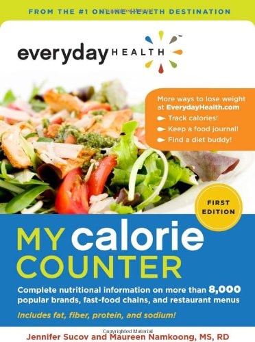 Everyday Health My Calorie Counter: Complete Nutritional Information on More Than 8,000 Popular Brands, Fast-food Chains, and Restaurant Menus