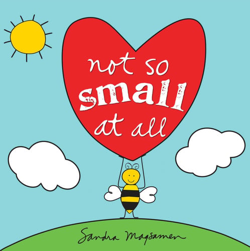 Not So Small at All: Inspire Self-Esteem and Perseverance in Your Little One with this Sweet Encouragement Book for Babies and Toddlers (All About YOU Encouragement Books)