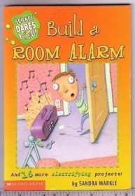 Build a Room Alarm&16 More Electrifying Projects!