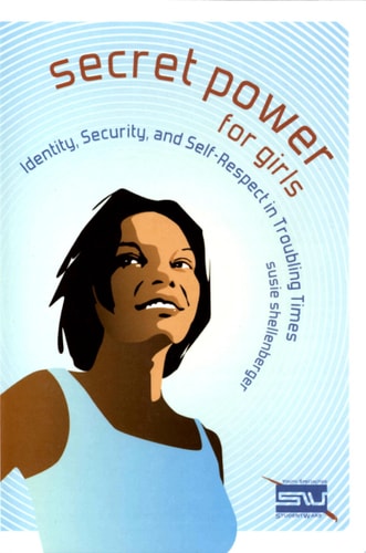 Secret Power for Girls: Identity, Security, and Self-Respect in Troubling Times (Secret Power Bible Studies for Girls)