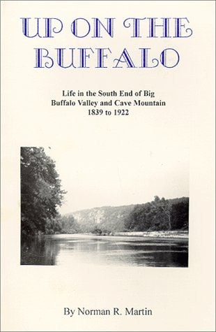 Up on the Buffalo: Life in the south end of Big Buffalo Valley and Cave Mountain, 1839 to 1922