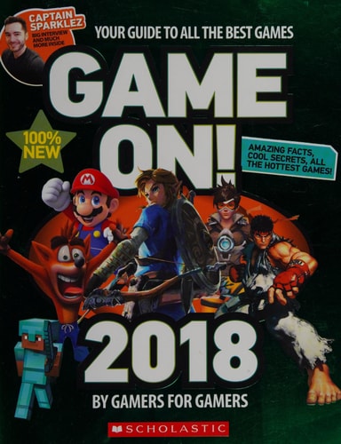 Game On! 2018: All the Best Games: Awesome Facts and Coolest Secrets