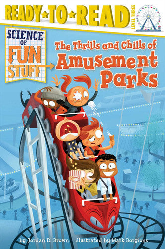 The Thrills and Chills of Amusement Parks Ready-to-Read Level 3